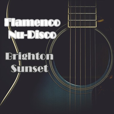 Flamenco Nu Disco | Flamenco House | Brighton Sunset